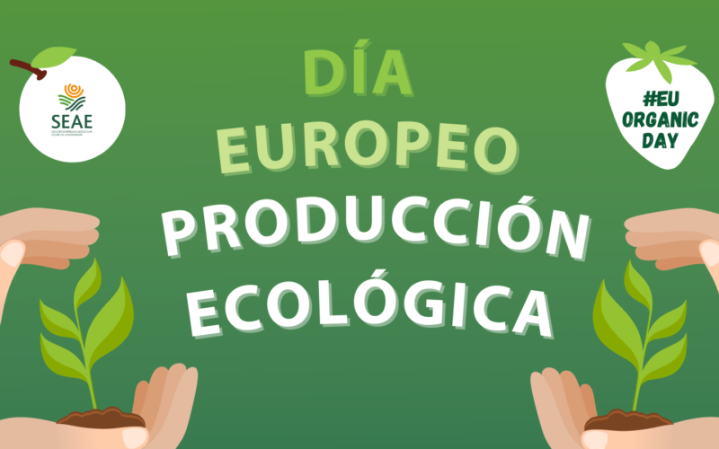 CELEBRA TODO LO BUENO QUE LA PRODUCCIÓN ECOLÓGICA TE DA: 23 de septiembre, Día Europeo de la Producción Ecológica