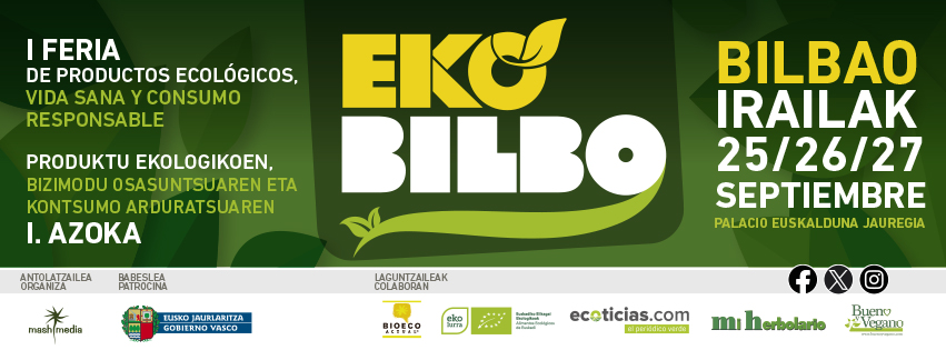 Ekobilbo: Feria de Productos Ecológicos, Vida Sana y Consumo Responsable.