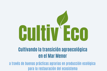 Cultivar mirando al clima que viene: CultivEco y la adaptación agroecológica en el Mar Menor